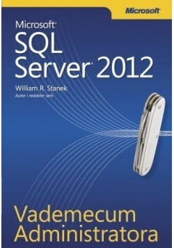 Vademecum Administratora Microsoft SQL Server 2012 Nowa
