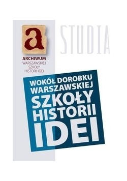 Wokół dorobku warszawskiej szkoły historii idei