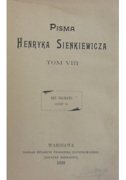 Pisma Henryka Sienkiewicza tom VIII , 1899