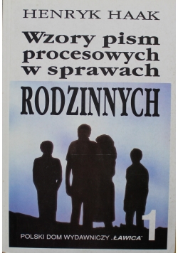 Wzory pism procesowych w sprawach rodzinnych Tom I