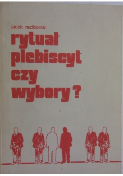 Rytuał plebiscyt czy wybory ?