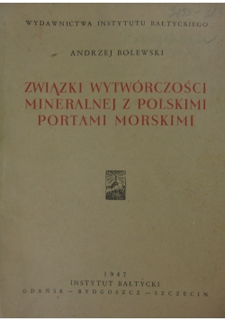 Związki wytwórczości mineralnej z Polskimi portami morskimi, 1947r.