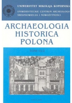 Archaeologia historica polona, Tom 15/2