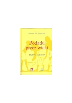 Podatki przez wieki - Historia wizualna. Opowieści podatkowe - Drugiego milenium.