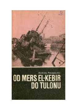 Od Mers El- Kebir do Tulonu