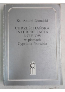 Chrześcijańska Interpretacja dziejów w pismach Cypriana Norwida