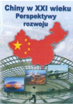Chiny w XXI wieku Perspektywy rozwoju