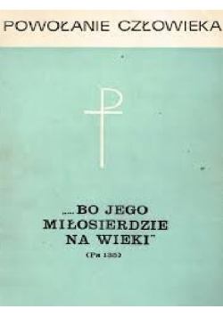 Bo jego miłosierdzie na wieki
