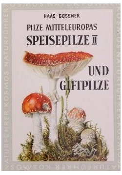 Pilze Mitteleuropas Speisepilze II und Giftpilze