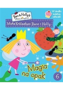 Małe królestwo Bena i Holly cz. 6. Magia na opak