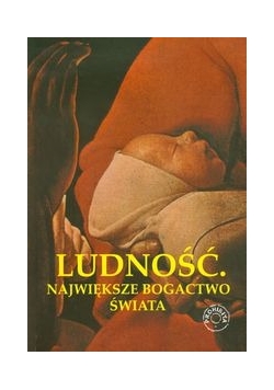 Ludność największe bogactwo świata