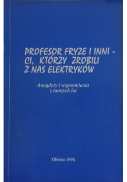 Profesor Fryze i inni - ci, którzy zrobili z nas elektryków