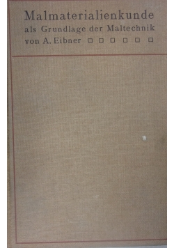 Malmaterialienkunde als Grundlage der Maltechnik ,1909r.