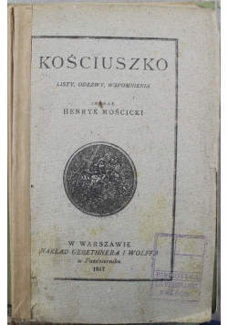 Kościuszko Listy Odezwy Wspomnienia 1917 r.