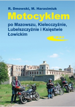 Motocyklem po Mazowszu, Kielecczyźnie, Lubelszcz.