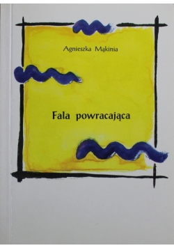 Fala powracająca Autograf Mąkini