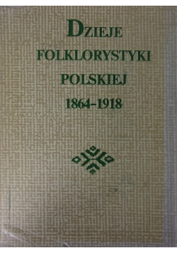 Dzieje folklorystyki Polskiej 1964-1918