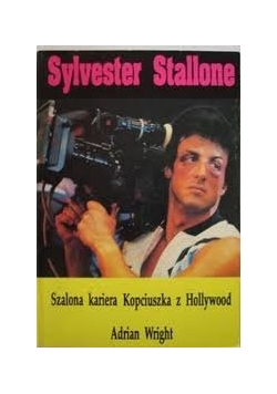Sylvester Stallone. Szalona kariera Kopciuszka z Hollywood