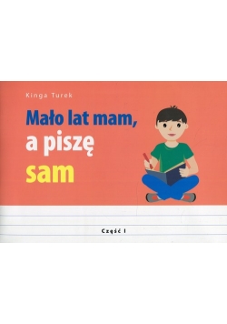 Mało lat mam, a piszę sam