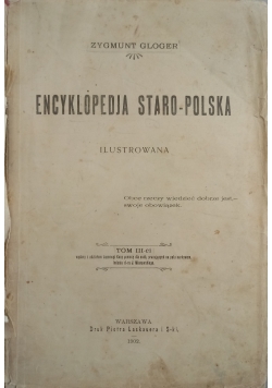 Encyklopedia staropolska Tom III 1902 r.