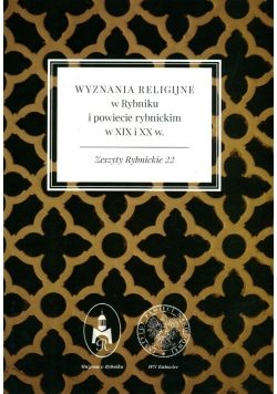 Wyznania religijne w Rybniku i powiecie rybnickim w XIX i XX w.