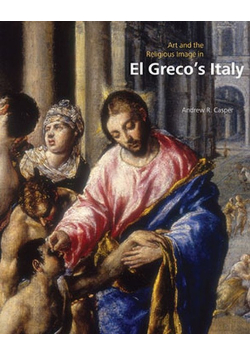 Art and the Religious Image in El Greco's Italy