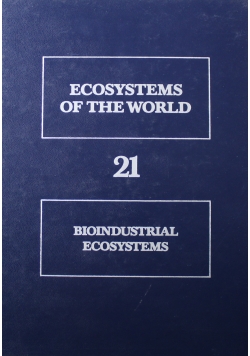 Ecosystems of the World 21 Ecosystems Bioindustrial