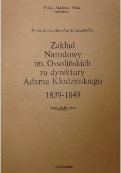 Zakład Narodowy im. Ossolińskich za dyrektury Adama Kłodzińskiego