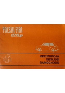 Polski Fiat 126p Instrukcja obsługi samochodu