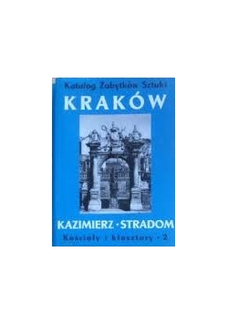 Katalog Zabytków Sztuki KRAKÓW. Kościoły i klasztory 2