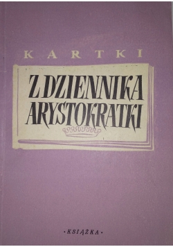 Kartki z dziennika Arystokratki 1948 r.