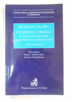 Problemy prawa polskiego i obcego w ujęciu historycznym, praktycznym i teoretycznym, część IV