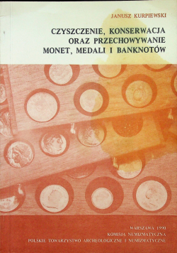 Czyszczenie konserwacja oraz przechowywanie monet medali i banknotów.