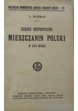 Szkice historyczne Mieszczanin Polski w XVII wieku 1922 r.