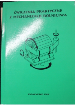 Ćwiczenia praktyczne z mechanizacji rolnictwa