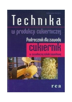Technika w produkcji cukierniczej Podręcznik