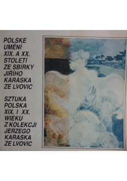 Sztuka Polska XIX.i XX. wieku z kolekcji Jerzego Karaska ze Lvovic