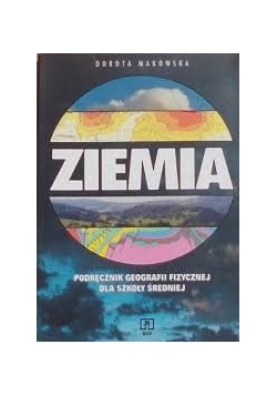 Ziemia podręcznik geografii fizycznej dla szkoły średniej