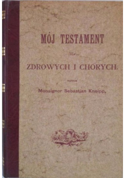 Mój testament dla zdrowych i chorych reprint