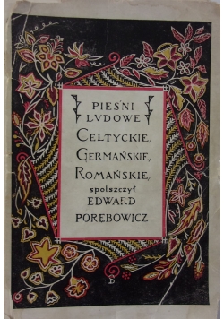 Pieśni ludowe celtyckie, germańskie, romańskie, 1909 r.