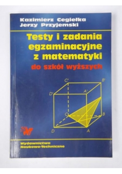 Testy i zadania egzaminacyjne z matematyki