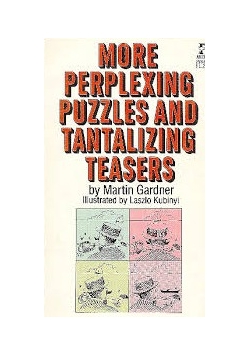 More perplexing puzzles and tantalizing teasers