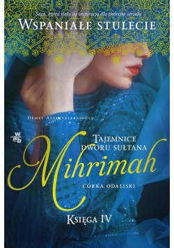 Tajemnice dworu sułtana T.4 Mihrimah Córka odalisk