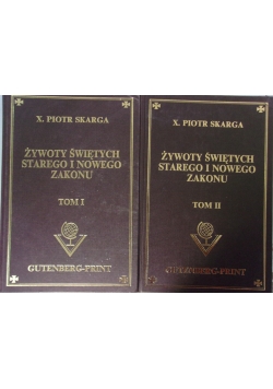 Żywoty świętych starego i nowego zakonu, tom I-II, reprint z 1862 r.