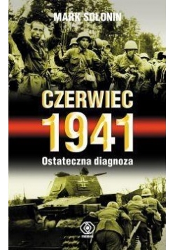 Czerwiec 1941. Ostateczna diagnoza