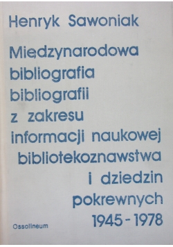 Międzynarodowa bibliografia bibliografii z zakresu informacji naukowej bibliotekoznawstwa i dziedzin pokrewnych 1945-1978