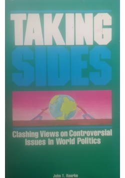 Taking Sides Clashing Views on Controversial Issues in World Politics