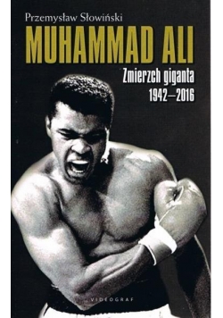 Muhammad Ali. Zmierzch giganta 1942-2016