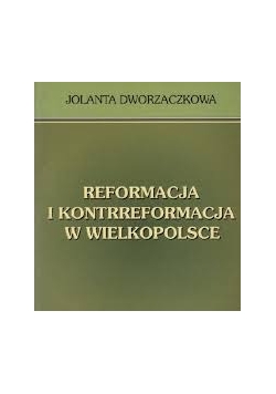 Reformacja i  kontrreformacja w wielkopolsce