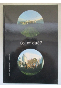 Co widać?